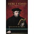 Here I Stand A Life of Martin Luther