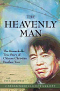The Heavenly Man: The Remarkable True Story of Chinese Christian Brother Yun (Hendrickson Classic Biographies)