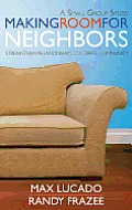 Making Room for Neighbors: Strengthen Relationships, Cultivate Community