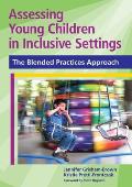 Assessing Young Children in Inclusive Settings: The Blended Practices Approach