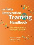 The Early Intervention Teaming Handbook: The Primary Service Provider Approach