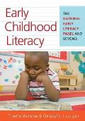 Early Childhood Literacy: The National Early Literacy Panel and Beyond