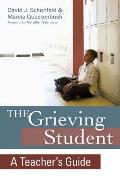 The Grieving Student: A Teacher's Guide