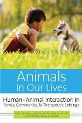 Animals In Our Lives Human Animal Interaction In Family Community & Therapeutic Settings