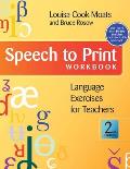 Speech To Print Workbook Language Exercises For Teachers Second Edition