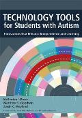 Technology Tools for Students with Autism: Innovations That Enhance Independence and Learning