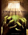 Mind Frozen in Time A Ptsd Recovery Guide