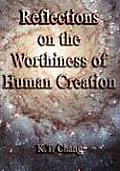 Reflections on the Worthiness of Human Creation