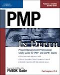 PMP in Depth: Project Management Professional Study Guide for PMP and CAPM Exams (In Depth)