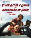 Voice Actors Guide to Recording at Home & on the Road