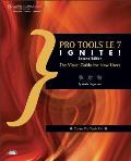 Pro Tools LE 7 Ignite The Visual Guide for New Users 2nd Edition