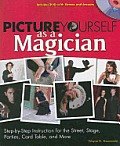 Picture Yourself as a Magician [With DVD]