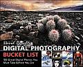 David Buschs Digital Photography Bucket List 100 Great Digital Photos You Must Take Before You Die