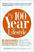100 Year Lifestyle Dr Eric Plaskers Breakthrough Solution for Living Your Best Life Every Day of Your Life