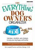 Everything Dog Owners Organizer Calendars Charts Checklists & Schedules to Keep Your Dog Happy & Healthy