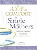 Cup of Comfort for Single Mothers Stories That Celebrate the Women Who Do It All