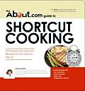 About.com Guide to Shortcut Cooking 225 Simple & Delicious Recipes for the Chef on the Go