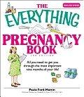 Everything Pregnancy Book All You Need to Get You Through the Most Important Nine Months of Your Life