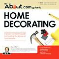 About.com Guide to Home Decorating A Room By Room Guide to Creating the House of Your Dreams