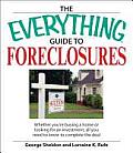 Everything Guide to Buying Foreclosures Whether Youre Buying a Home or Looking for an Investment All You Need to Know to Complete the Deal