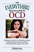 Everything Health Guide to OCD Professional Advice on Handling Anxiety Understanding TreatmentOptions & Finding the Support You Need