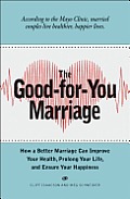 Good For You Marriage How Being Married Can Improve Your Health Prolong Your Life & Ensure Your Happiness