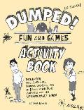 Dumped!: Fun & Games Activity Book Featuring Word Scrambles, Connect-The-Dots, and In-Depth Psychiatric Analysis for the Unexpe