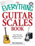 Everything Guitar Scales Book Over 700 Scale Patterns for Every Style of Music With CD