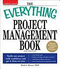 Everything Project Management Book Tackle Any Project with Confidence & Get It Done on Time