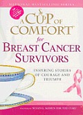 Cup of Comfort for Breast Cancer Survivors Inspiring Stories of Courage & Triumph