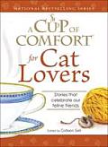 Cup of Comfort for Cat Lovers Stories That Celebrate Our Feline Friends