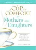 Cup of Comfort for Mothers & Daughters Stories That Celebrate a Very Special Bond