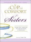 Cup of Comfort for Sisters Stories That Celebrate the Special Bonds of Sisterhood