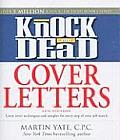 Knock em Dead Cover Letters Great Letter Techniques & Samples for Every Step of Your Job Search