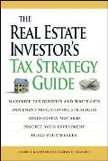The Real Estate Investor's Tax Strategy Guide: Maximize Tax Benefits and Write-Offs, Implement Money-Saving Strategies...Avoid Costly Mistakes, Protec