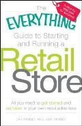 The Everything Guide to Starting and Running a Retail Store