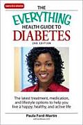 Everything Health Guide to Diabetes The Latest Treatment Medication & Lifestyle Options to Help You Live a Happy Healthy & Active Life