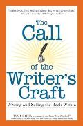Call of the Writers Craft Writing & Selling the Book Within