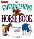 Everything Horse Book Buying Riding & Caring for Your Equine Companion