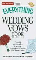 Everything Wedding Vows Book 3rd Edition How to Personalize the Most Important Promise Youll Ever Make