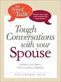 We Need to Talk Tough Conversations with Your Spouse From Money to Infidelity Tackle Any Topic with Sensitivity & Smarts