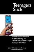 Teenagers Suck What to Do When Missed Curfews Texting & Mom Can I Have the Keys Make You Miserable