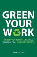 Green Your Work Boost Your Bottom Line While Reducing Your Carbon Footprint