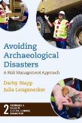 Avoiding Archaeological Disasters: Risk Management for Heritage Professionals
