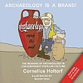 Archaeology Is a Brand!: The Meaning of Archaeology in Contemporary Popular Culture
