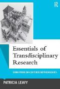 Essentials Of Transdisciplinary Research Using Problem Centered Methodologies