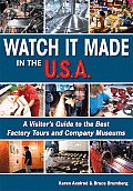 Watch It Made in the USA A Visitors Guide to the Best Factory Tours & Company Museums