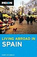 Moon Living Abroad In Spain 2nd Edition