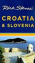 Rick Steves Croatia & Slovenia 3rd Edition