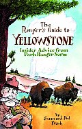 Rangers Guide to Yellowstone Insider Advice from Ranger Norm